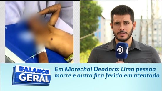 Em Marechal Deodoro: Uma pessoa morre e outra fica ferida em atentado