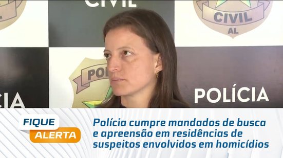 Polícia cumpre mandados de busca e apreensão em residências de suspeitos envolvidos em homicídios