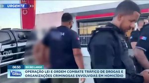 Operação lei e ordem combate tráfico de drogas e organização criminosas envolvidas em homicídio