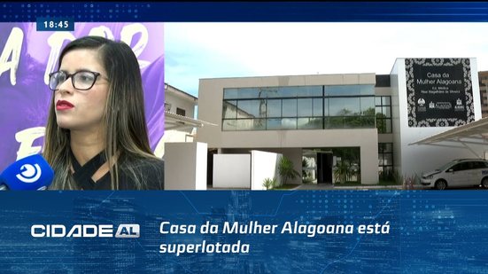 Violência Doméstica: Casa da Mulher Alagoana está superlotada