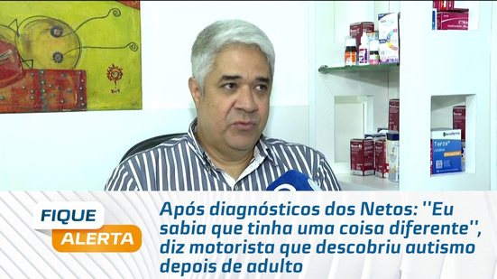 ''Eu sabia que tinha uma coisa diferente'', diz motorista que descobriu autismo depois de adulto
