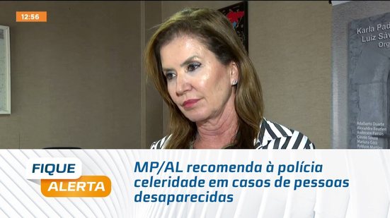 MP/AL recomenda à polícia celeridade em casos de pessoas desaparecidas