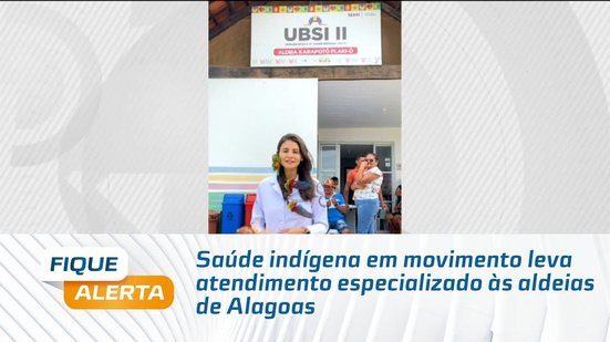 Saúde indígena em movimento leva atendimento especializado às aldeias de Alagoas