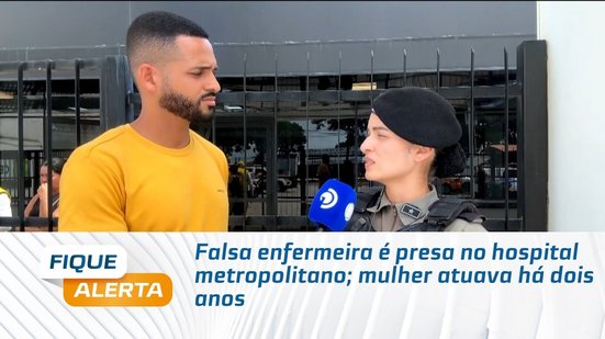 Falsa enfermeira é presa no hospital metropolitano; mulher atuava há dois anos