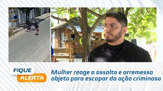 Mulher reage a assalto e arremessa objeto para escapar da ação criminosa