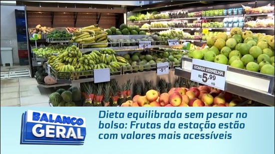 Dieta equilibrada sem pesar no bolso: Frutas da estação estão com valores mais acessíveis