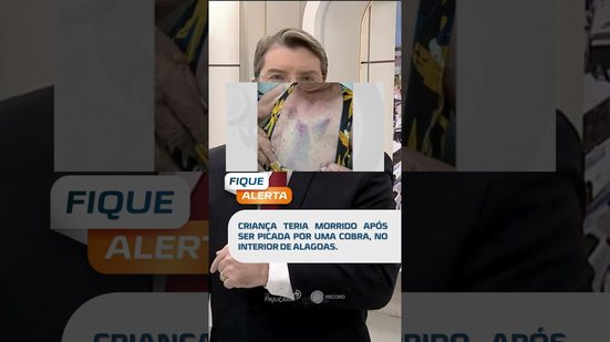 🗞️DESTAQUE: CRIANÇA TERIA MORRIDO APÓS SER PICADA POR UMA COBRA, NO INTERIOR DE ALAGOAS #fiquealerta
