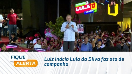 Luiz Inácio Lula da Silva faz ato de campanha na praça Deodoro, no centro de Maceió