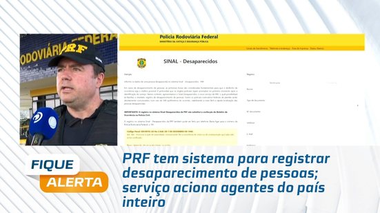 PRF tem sistema para registrar desaparecimento de pessoas; serviço aciona agentes do país inteiro