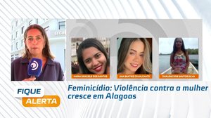Feminicídio: Violência contra a mulher cresce em Alagoas