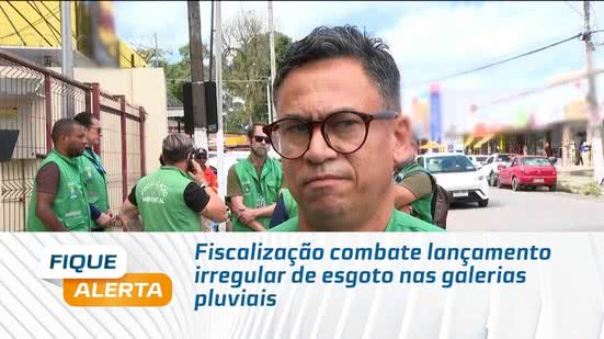 Fiscalização combate lançamento irregular de esgoto nas galerias pluviais