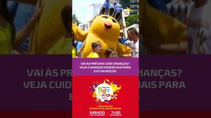 Segurança infantil no Carnaval: especialista orienta pais e responsáveis