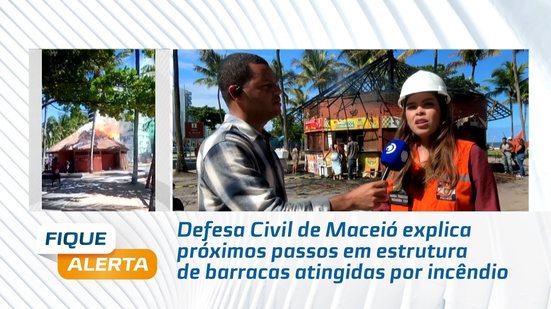 Defesa Civil de Maceió explica próximos passos em estrutura de barracas atingidas por incêndio