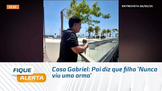 Caso Gabriel: Pai diz que filho 'Nunca viu uma arma'
