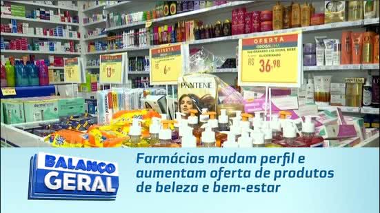 Farmácias mudam perfil e aumentam oferta de produtos de beleza e bem-estar