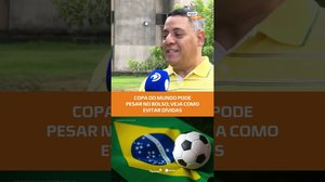 Copa e consumo: economista dá dicas para não comprometer o orçamento #FiqueAlerta