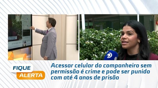 Acessar celular do companheiro sem permissão é crime e pode ser punido com até 4 anos de prisão