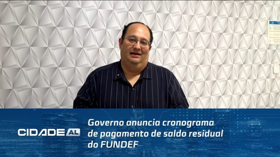 Governo anuncia cronograma de pagamento de saldo residual do FUNDEF