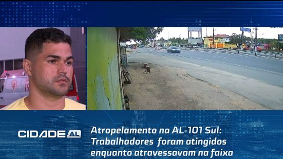 Atropelamento na AL-101 Sul: Trabalhadores  foram atingidos enquanto atravessavam na faixa