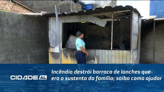 Incêndio destrói barraca de lanches que era o sustento da família; saiba como ajudar