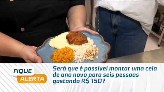 Será que é possível montar uma ceia de ano novo para seis pessoas gastando R$ 150?