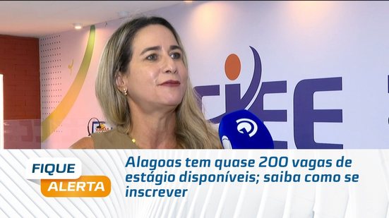 Alagoas tem quase 200 vagas de estágio disponíveis; saiba como se inscrever