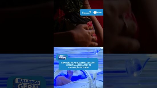 📉Número de gestações na adolescência diminui mais de 29% em Maceió #BalançoGeralAL