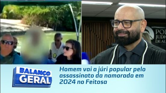 Homem vai a júri popular pelo assassinato da namorada em 2024 no Feitosa