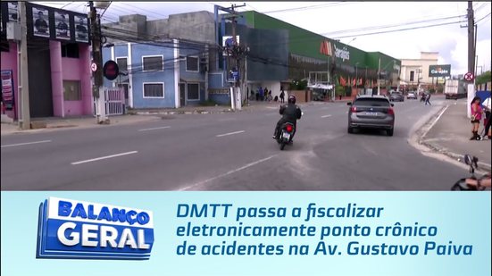 DMTT passa a fiscalizar eletronicamente ponto crônico de acidentes na Av. Gustavo Paiva