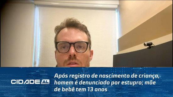 Após registro de nascimento de criança, homem é denunciado por estupro; mãe de bebê tem 13 anos