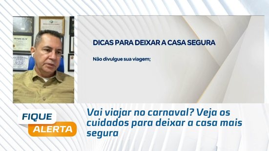 Vai viajar no carnaval? Veja os cuidados para deixar a casa mais segura