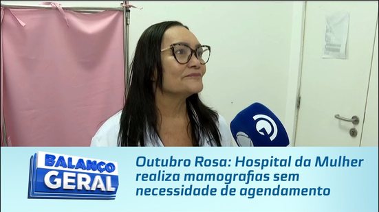 Outubro Rosa: Hospital da Mulher realiza mamografias sem necessidade de agendamento