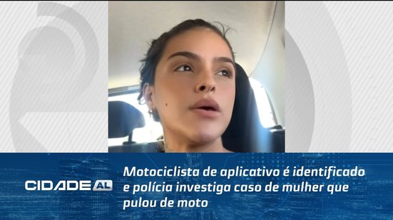 Motociclista de aplicativo é identificado e polícia investiga caso de mulher que pulou de moto