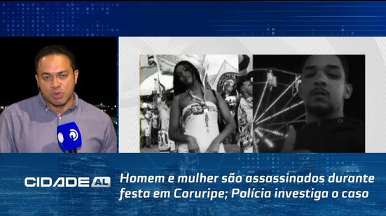 Homem e mulher são assassinados durante festa em Coruripe; Polícia investiga o caso
