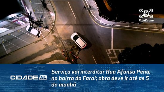 Serviço vai interditar Rua Afonso Pena, no bairro do Farol; obra deve ir até as 5 da manhã