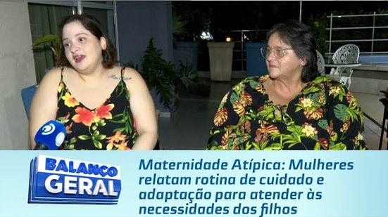 Mulheres relatam rotina de cuidado e adaptação para atender às necessidades dos filhos