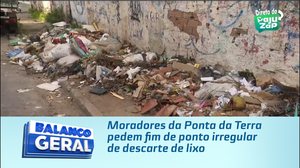 Moradores da Ponta da Terra pedem fim de ponto irregular de descarte de lixo