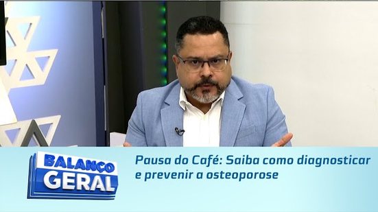 Pausa do Café: Saiba como diagnosticar e prevenir a osteoporose