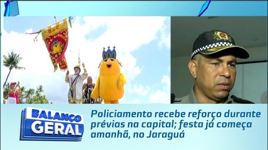 Policiamento recebe reforço durante prévias na capital; festa já começa amanhã, no Jaraguá