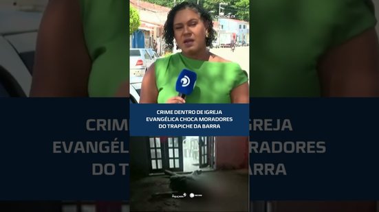 #CidadeAL | Homem é morto a tiros dentro de igreja evangélica no Trapiche da Barra
