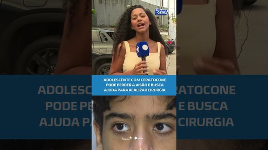 Adolescente precisa de cirurgia para preservar a visão; família pede ajuda #BalançoGeralAL