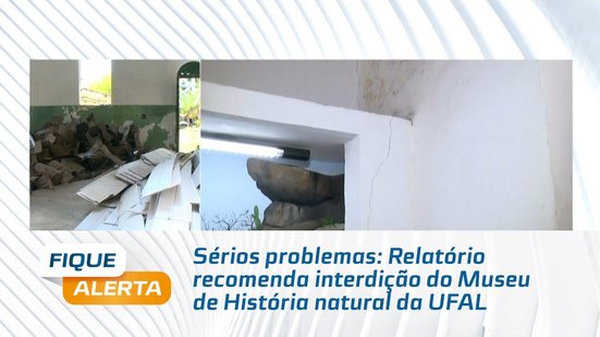 Sérios problemas: Relatório recomenda interdição do Museu de História natural da UFAL