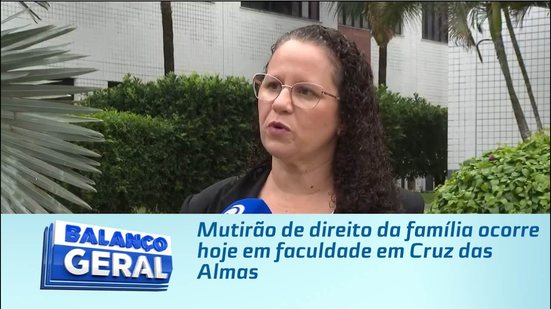 Mutirão de direito da família ocorre hoje em faculdade em Cruz das Almas