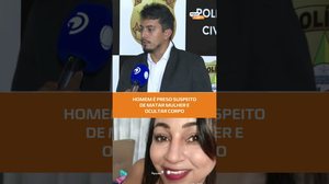 Caso de feminicídio é investigado após ocultação de corpo, autor confessa crime #FiqueAlerta
