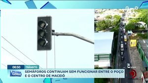 Semáforos continuam sem funcionar entre o poço e o centro de Maceió