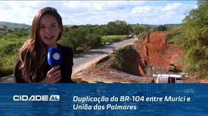 Duplicação da BR-104 entre Murici e União dos Palmares deve ter trechos entregues este ano