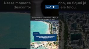 🚨 Turista denuncia jangadeiro por assédio em passeio; delegada detalha investigação #CidadeAL
