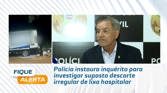 Polícia instaura inquérito para investigar suposto descarte irregular de lixo hospitalar