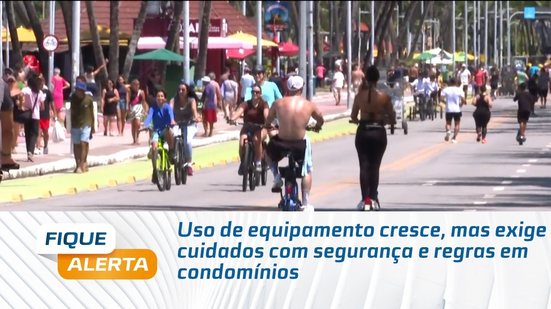 Uso de equipamento cresce, mas exige cuidados com segurança e regras em condomínios
