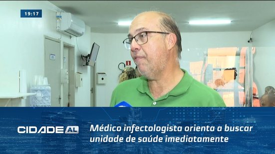 Médico infectologista orienta a buscar unidade de saúde imediatamente